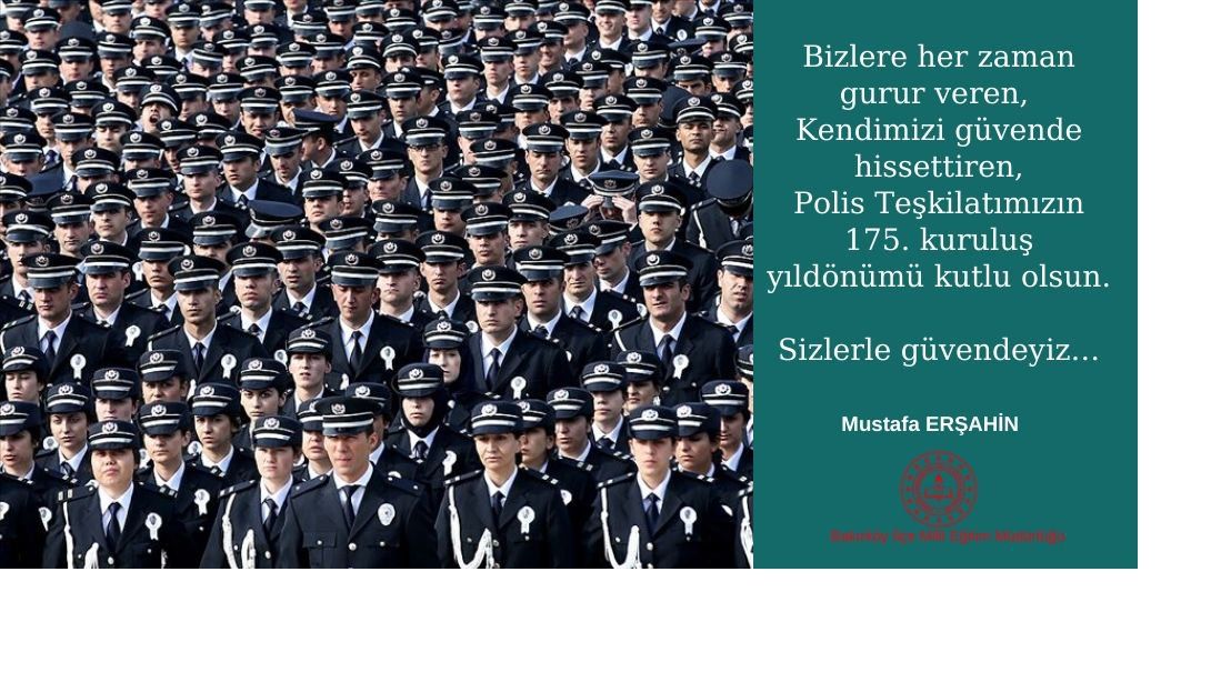 Sn.Mustafa Erşahin'in Polis Teşkilatı'nın Kuruluş Yıldönümü Mesajı