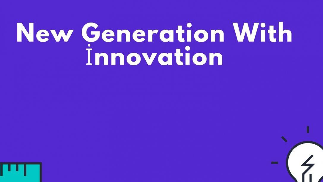 Şehit Pilot Muzaffer Erdönmez Ortaokulu 'New Generation With Innovation' projesi