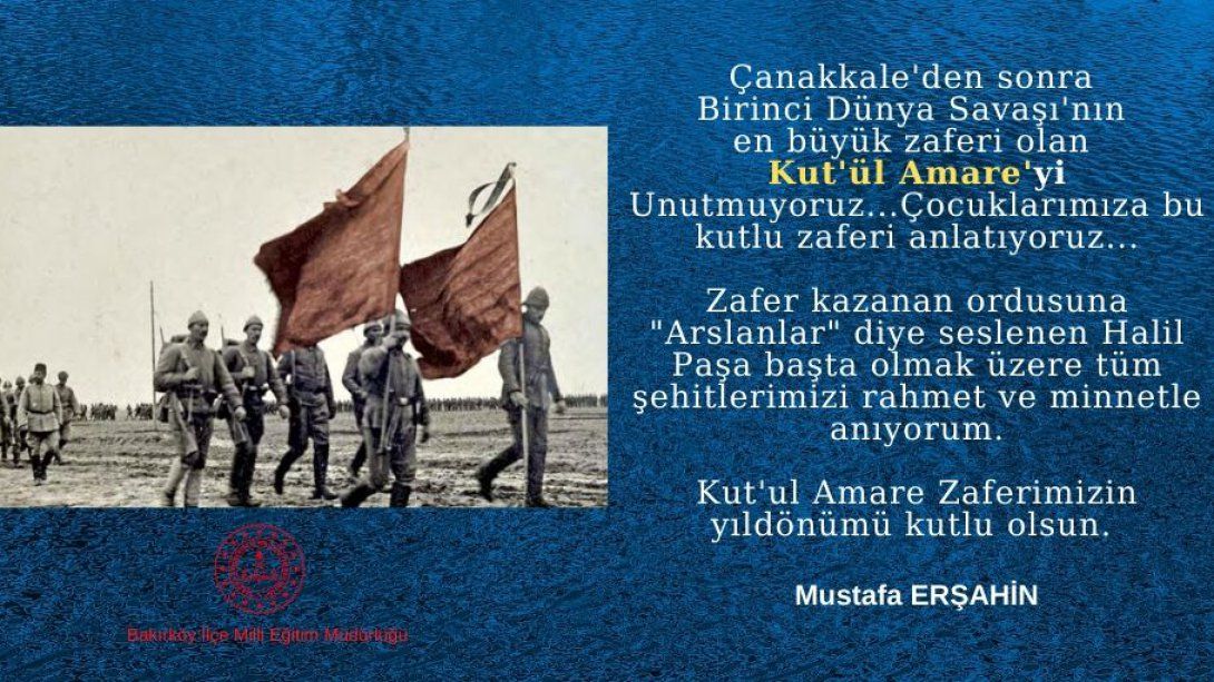 Sn.Mustafa Erşahin'in Kut'ül Amare Zaferi Mesajı
