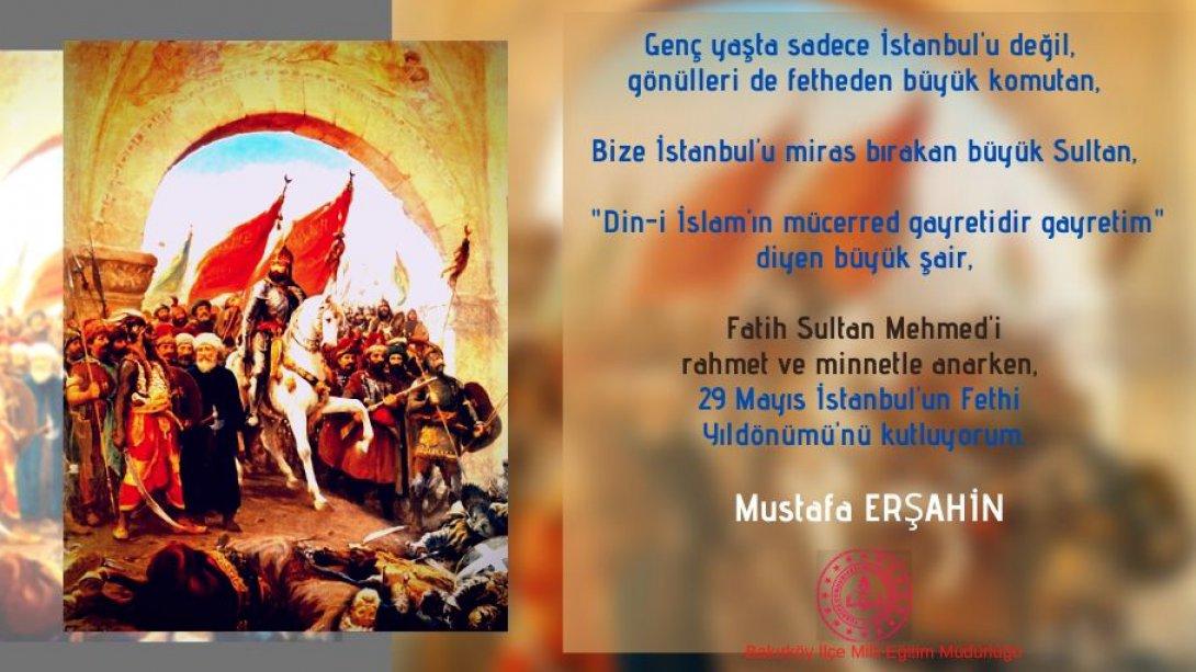 Sn.Mustafa Erşahin'in İstanbul'un Fethi Mesajı